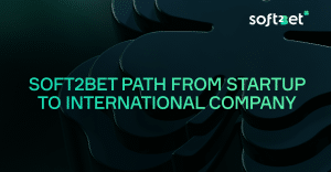 Soft2Bet Path From Startup to International Company
